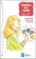 Grammatica delle emozioni. Come comprendere e gestire le proprie e quelle dei figli