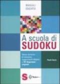 A scuola di Sudoku. Storia, tecniche di soluzione, suggerimenti didattici