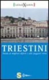 Triestini. Guida ai migliori difetti e alle peggiori virtù