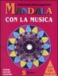 Mandala con la musica. Ediz. illustrata. Con CD Audio