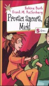 Provaci ancora, Mick!