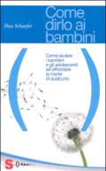 Come dirlo ai bambini. Come aiutare i bambini e gli adolescenti ad affrontare la morte di qualcuno