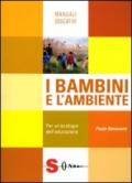 I bambini e l'ambiente. Per un'ecologia dell'educazione