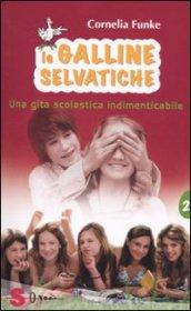 Una gita scolastica indimenticabile. Le galline selvatiche: 2