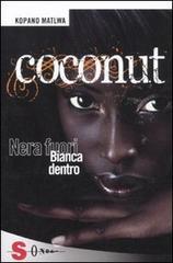 Coconut. Nera fuori bianca dentro