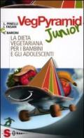 VegPyramid Junior. La dieta vegetariana per i bambini e gli adolescenti