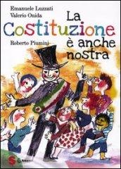 La Costituzione è anche nostra. Ediz. illustrata