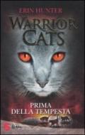 Prima della tempesta. Warrior cats. Ediz. illustrata