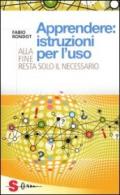 Apprendere: istruzioni per l'uso. Alla fine resta solo il necessario