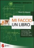 Mi faccio un libro. Manuale per costruire libri da un unico foglio di carta