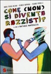 Come (non) si diventa razzisti? Ediz. illustrata