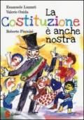 La Costituzione è anche nostra. Ediz. illustrata