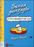 Senza guinzaglio : La vita segreta dei cani