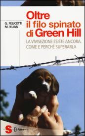 Oltre il filo spinato di Green Hill. La vivisezione esiste ancora. Come e perché superarla