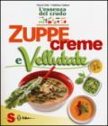 Zuppe, creme e vellutate. L'essenza del crudo