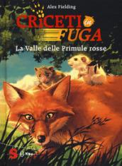 La valle delle primule rosse. Criceti in fuga. Ediz. illustrata: 1