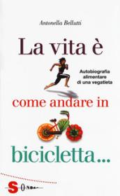 La vita è come andare in bicicletta...