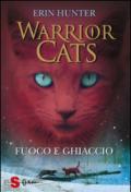 WARRIOR CATS 2. Fuoco e ghiaccio (Warriors)