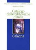 Catalogo delle biblioteche d'Italia. Calabria