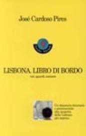 Lisbona. Libro di bordo. Voci, sguardi, memorie