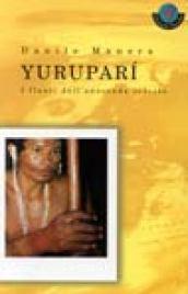 Yurupari. I flauti dell'anaconda celeste