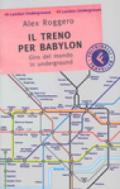 Il treno per Babylon. Giro del mondo in underground