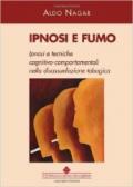 Ipnosi e fumo. Ipnosi e tecniche cognitivo-comportamentali nella disassuefazione tabagica