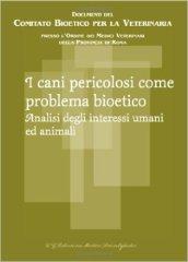 I cani pericolosi come problema bioetico. Analisi degli interessi umani e animali