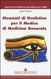 ELEMENTI DI OCULISTICA PER IL MEDICO DI MEDICINA GENERALE (ARGOMENTI DI MEDICINA SPECIALISTICA PER MMG)