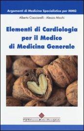 ELEMENTI DI CARDIOLOGIA PER IL MEDICO DI MEDICINA GENERALE (ARGOMENTI DI MEDICINA SPECIALISTICA PER MMG)