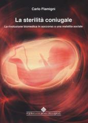 La sterilità coniugale. La rivoluzione biomedica in soccorso a una malattia sociale