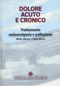 Dolore acuto e cronico. Trattamento, sedoanalgesia...