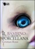 Il bambino con gli occhi di porcellana