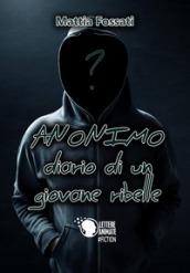 Anonimo. Diario di un giovane ribelle