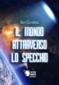 Il mondo attraverso lo specchio