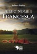 Il mio nome è Francesca