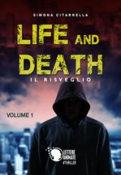 Il risveglio. Life and death. 1.