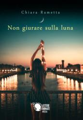 Non giurare sulla luna