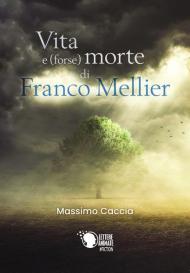 Vita e (forse) morte di Franco Mellier