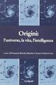 Origini: l'universo, la vita, l'intelligenza