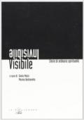 Visibile/invisibile. Storie di ordinaria spiritualità