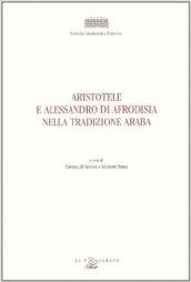 Aristotele e Alessandro di Afrodisia nella tradizione araba