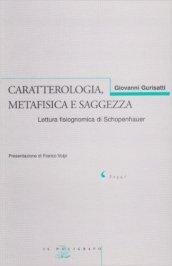 Caratterologia, metafisica e saggezza. Lettura fisiognomica di Schopenhauer