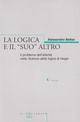 La logica e il «suo» altro. Il problema dell'alterità nella Scienza della logica di Hegel