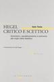 Hegel critico e scettico. Illuminismo, repubblicanesimo e antinomia alle origini della dialettica (1785-1800)