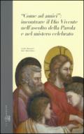 «Come ad amici»: incontrare il Dio vivente nell'ascolto della parola e nel mistero celebrato