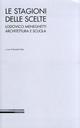 Le stagioni delle scelte. Lodovico Meneghetti architettura e scuola