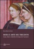 Moda e arte nel Trecento. Lusso, fasto e identità al tempo dei Carraresi. Ediz. illustrata