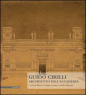 Guido Cirilli. Architetto dell'accademia