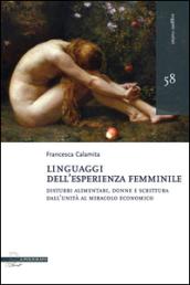 Linguaggi dell'esperienza femminile. Disturbi alimentari, donne e scrittura dall'Unità al miracolo economico